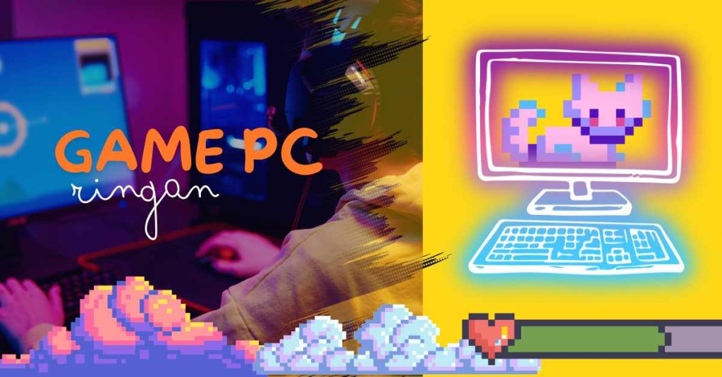 10 Game PC Ringan yang Wajib Dimainkan: Pilihan Terbaik untuk Gamer!